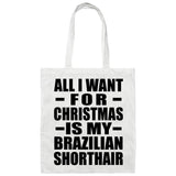 All I Want For Christmas Is My Brazilian Shorthair - Tote Bag White