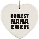 Coolest Nana Ever - Heart Ornament