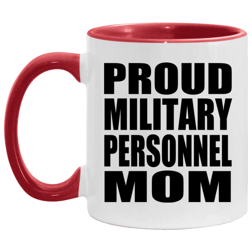 Proud Military Personnel Mom - 11oz Accent Mug Red