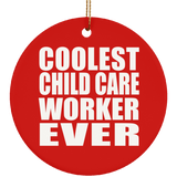 Coolest Child Care Worker Ever - Circle Ornament