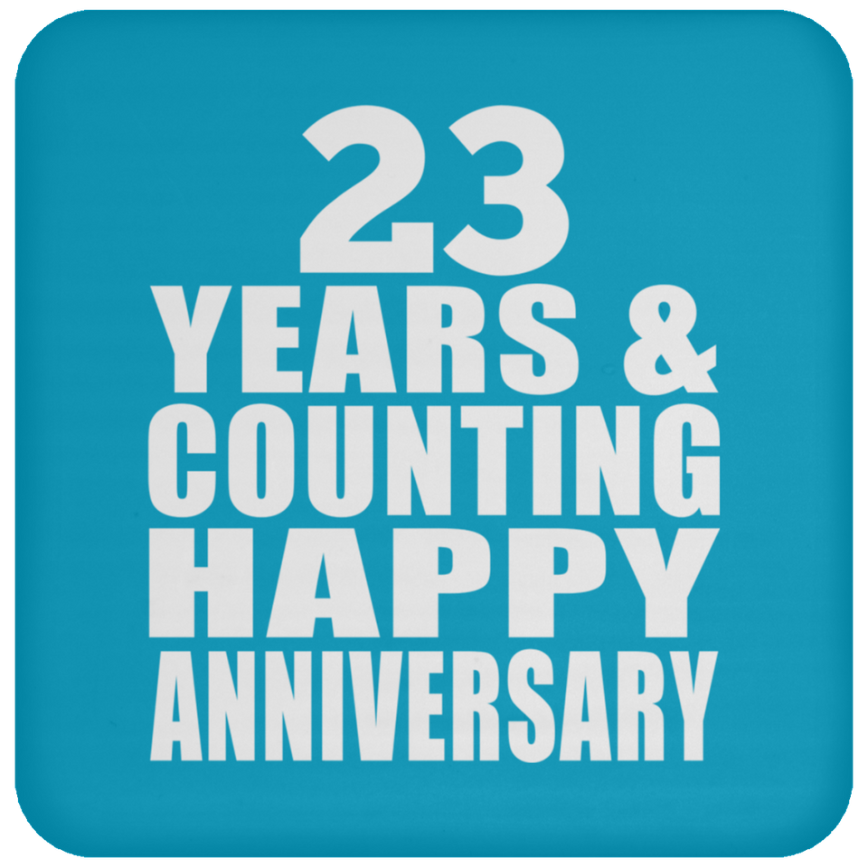 Happy 23rd Anniversary 23 Years & Counting - Drink Coaster