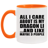 All I Care About Is My Dragon Li - 11oz Accent Mug Orange