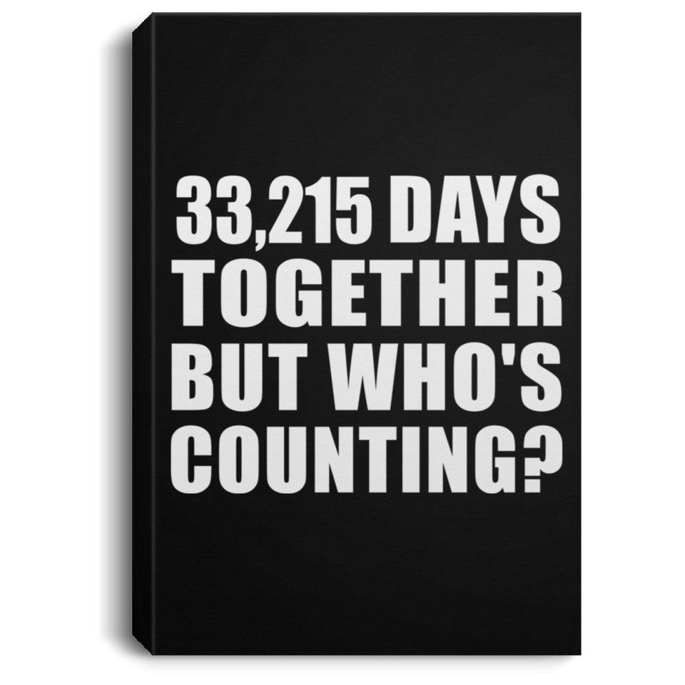 91st Anniversary 33,215 Days Together But Who's Counting - Canvas Portrait