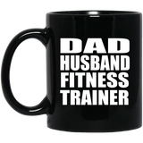 Dad Husband Fitness Trainer - 11oz Coffee Mug Black