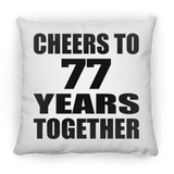 77th Anniversary Cheers To 77 Years Together - Throw Pillow