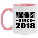 Machinist Since 2018 - 11oz Accent Mug Pink