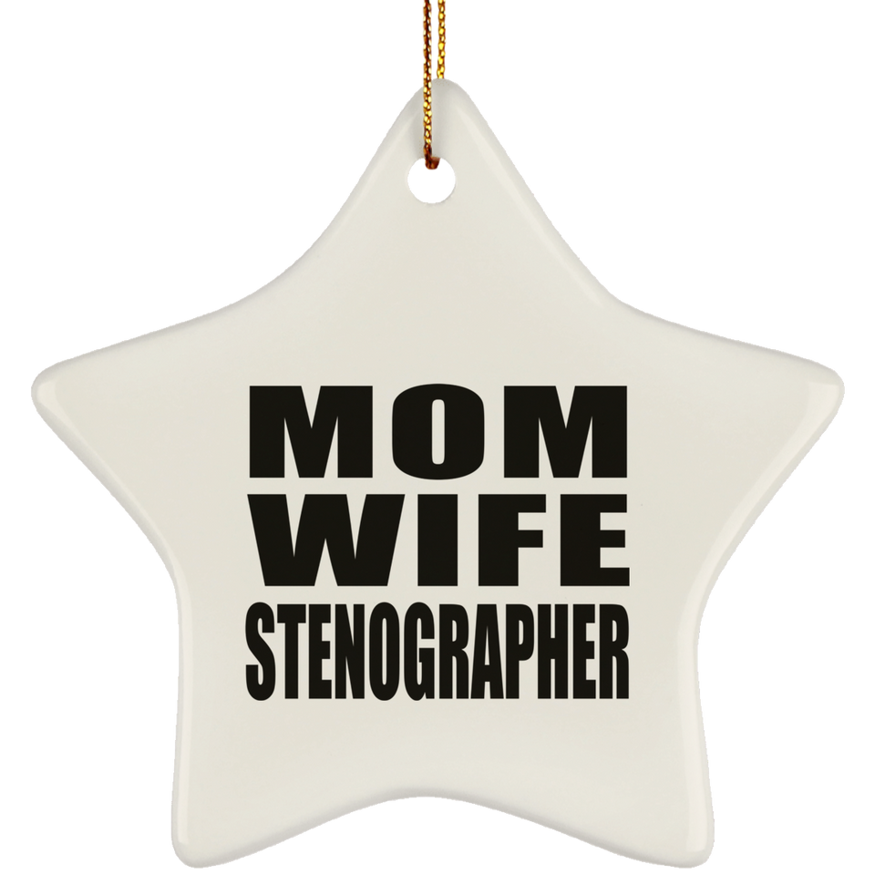 Mom Wife Stenographer - Star Ornament