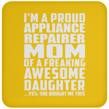 Proud Appliance Repairer Mom Of Awesome Daughter - Drink Coaster