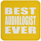 Best Audiologist Ever - Drink Coaster