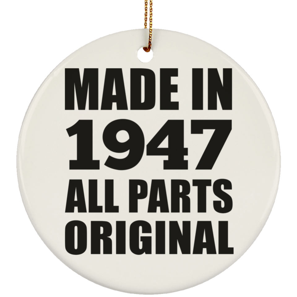 77th Birthday Made in 1947 All Parts Original - Circle Ornament