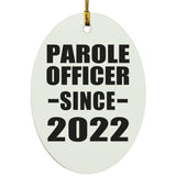 Parole Officer Since 2022 - Oval Ornament