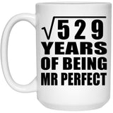 23rd Anniversary Square Root of 529 Years of Mr Perfect - 15oz Coffee Mug