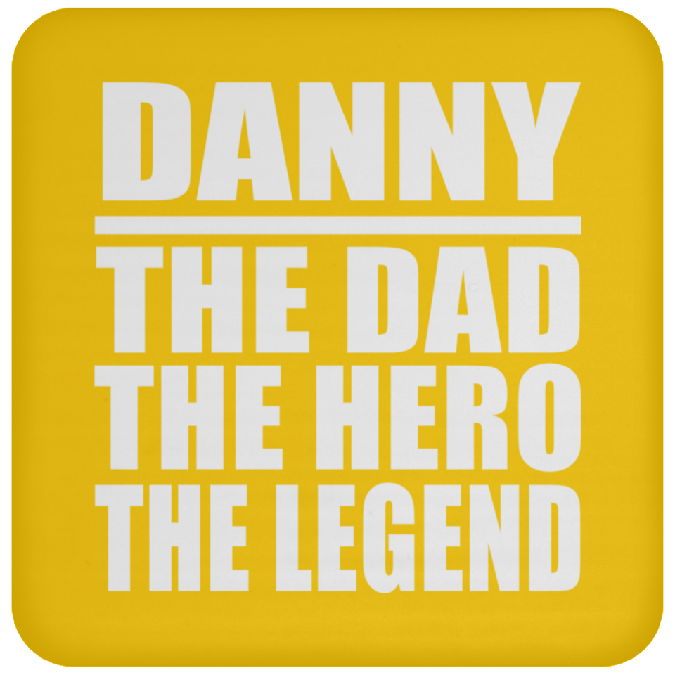 Danny The Dad The Hero The Legend - Drink Coaster