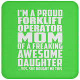 Proud Forklift Operator Mom Of Awesome Daughter - Drink Coaster