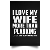 I Love My Wife More Than Planking - Poster Portrait