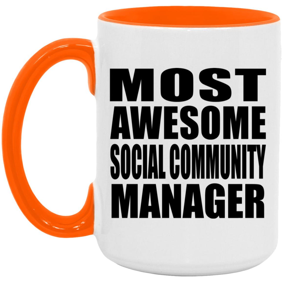 Most Awesome Social Community Manager - 15oz Accent Mug Orange