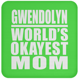 Gwendolyn World's Okayest Mom - Drink Coaster