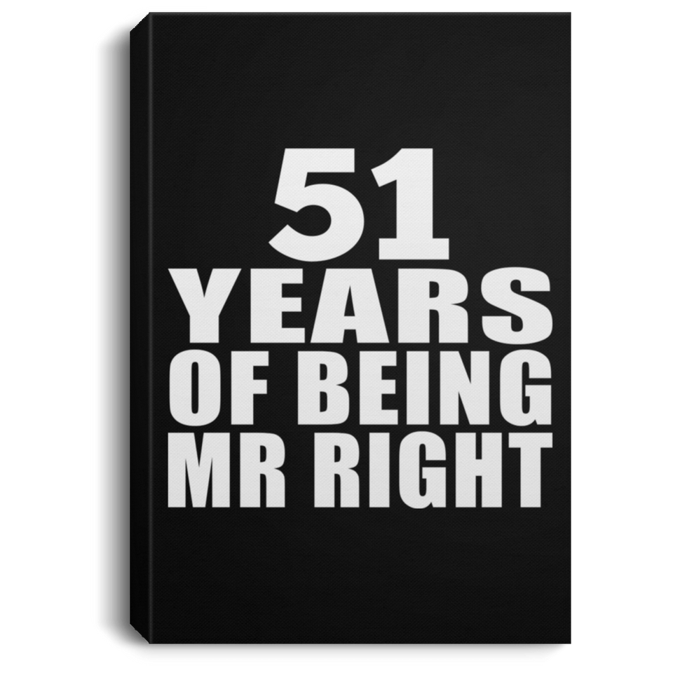 51st Anniversary 51 Years Of Being Mr Right - Canvas Portrait