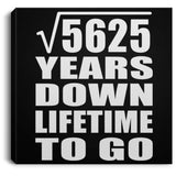 75th Anniversary Square Root of 5625 Years Lifetime To Go - Canvas Square