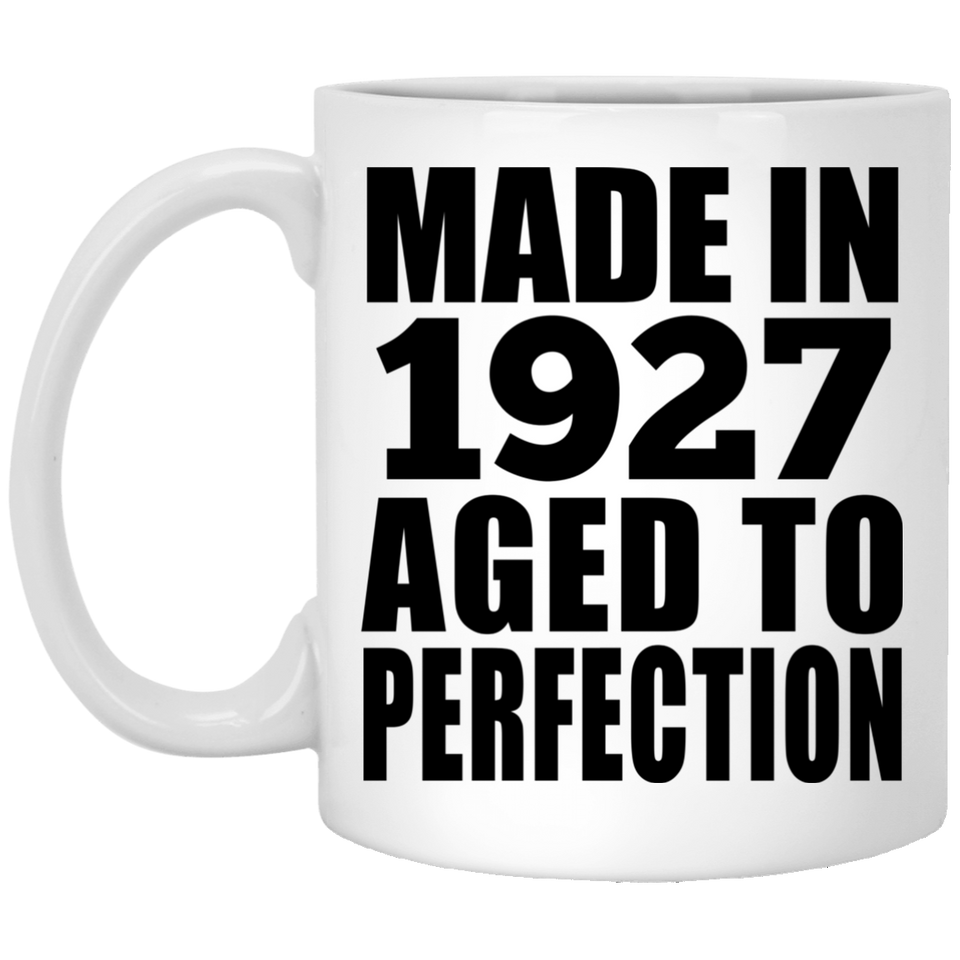 97th Birthday Made In 1927 Aged to Perfection - 11 Oz Coffee Mug