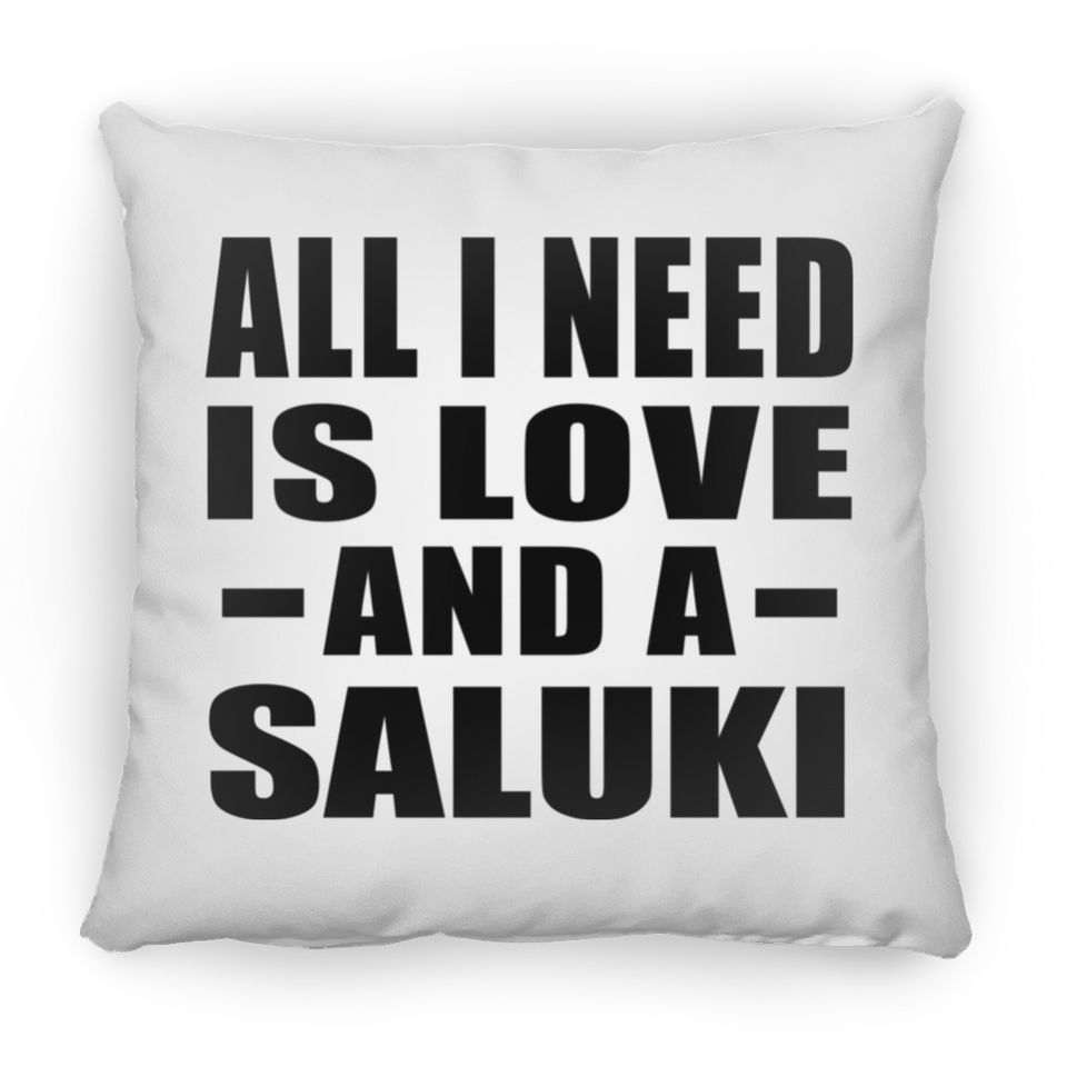 All I Need Is Love And A Saluki - Throw Pillow