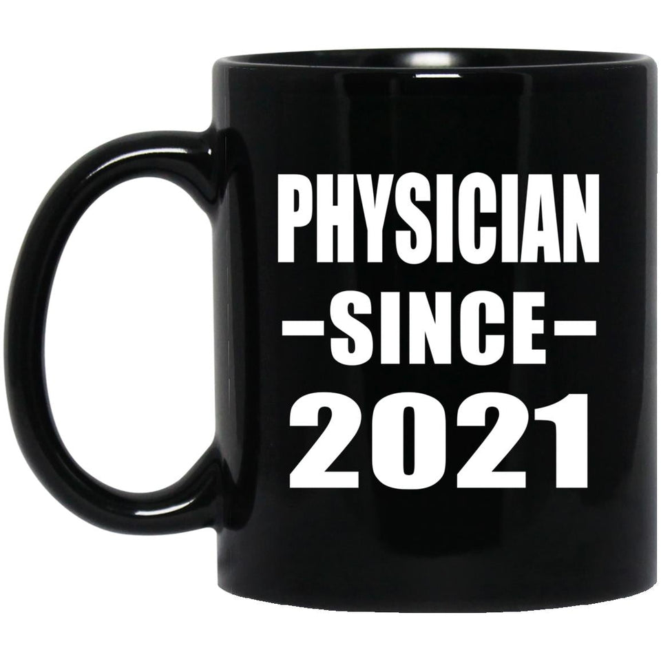Physician Since 2021 - 11oz Coffee Mug Black