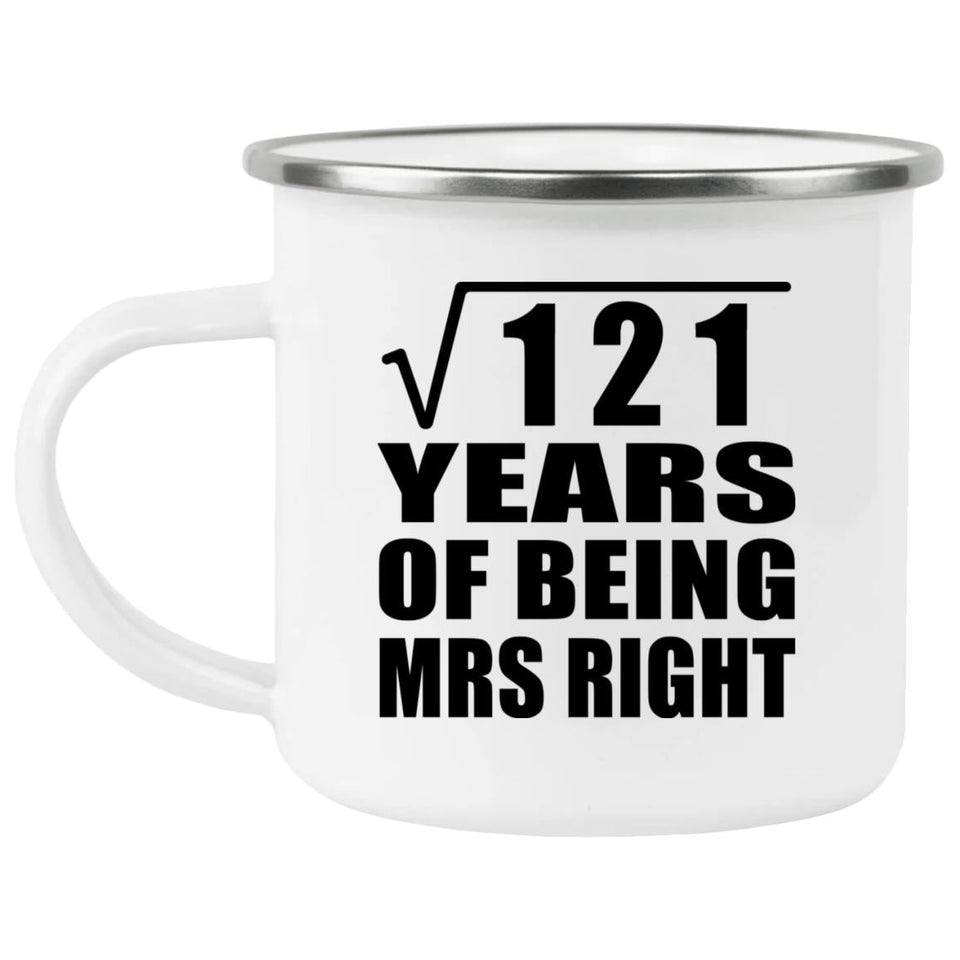 11th Anniversary Square Root of 121 Years of Being Mrs Right - 12oz Camping Mug