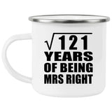 11th Anniversary Square Root of 121 Years of Being Mrs Right - 12oz Camping Mug
