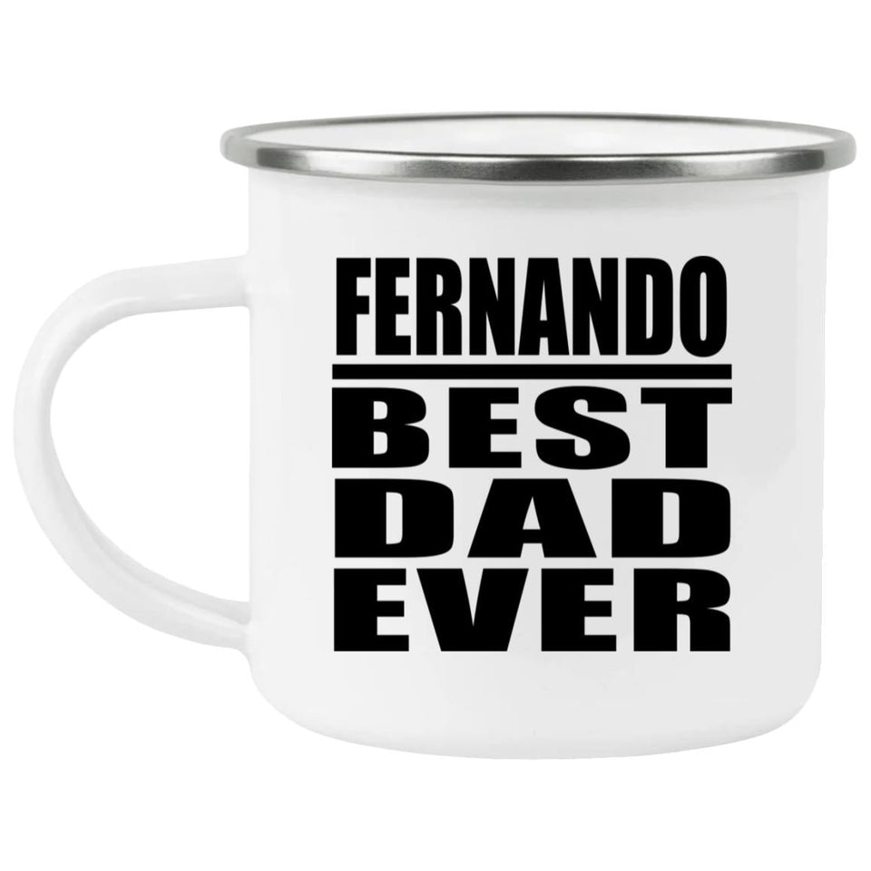 Fernando Best Dad Ever - 12oz Camping Mug