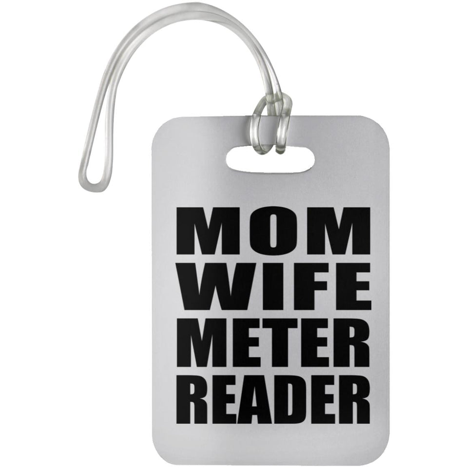 Mom Wife Meter Reader - Luggage Bag Tag