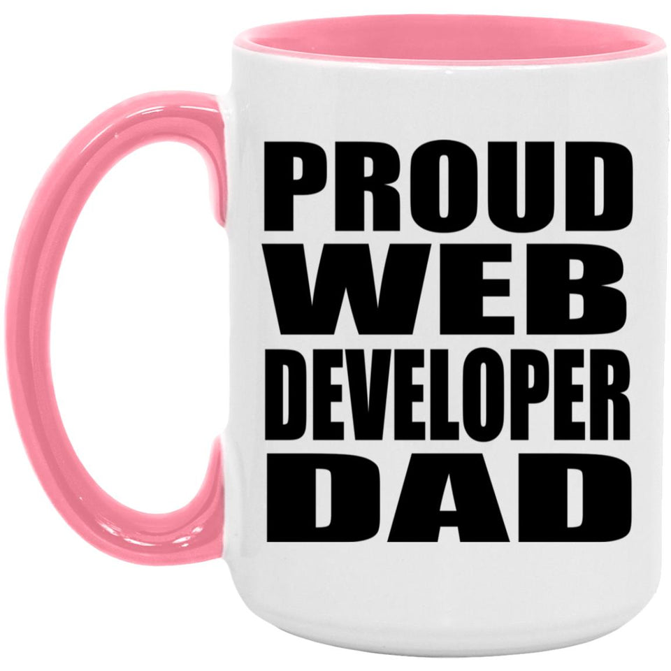 Proud Web Developer Dad - 15oz Accent Mug Pink