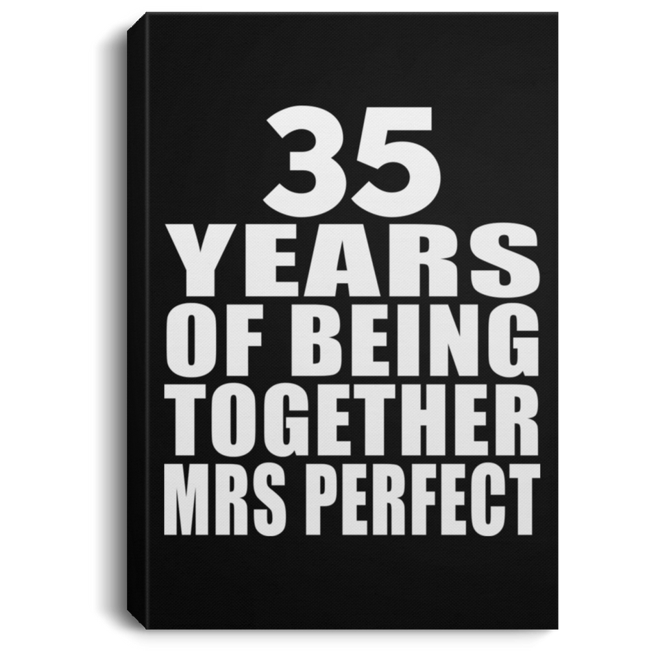 35th Anniversary 35 Years Of Being Mrs Perfect - Canvas Portrait