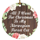 All I Want For Christmas Is My Norwegian Forest Cat - Circle Ornament A