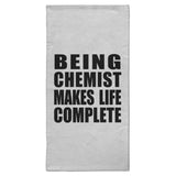 Being Chemist Makes Life Complete - Hand Towel