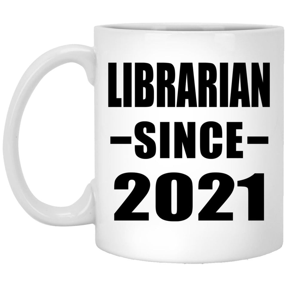 Librarian Since 2021 - 11oz Coffee Mug