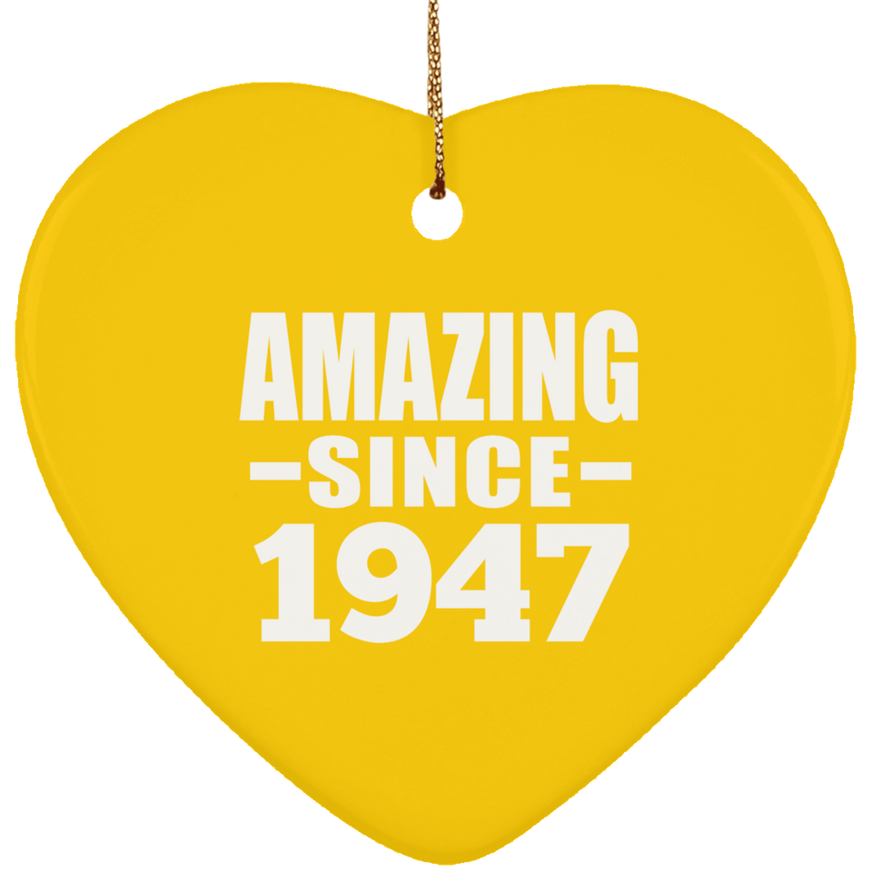 77th Birthday Amazing Since 1947 - Heart Ornament