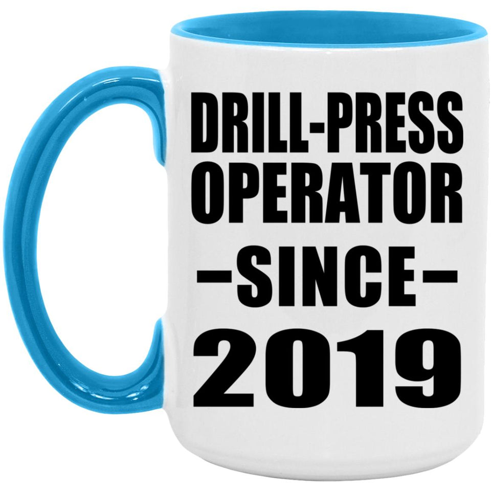 Drill-Press Operator Since 2019 - 15oz Accent Mug Blue