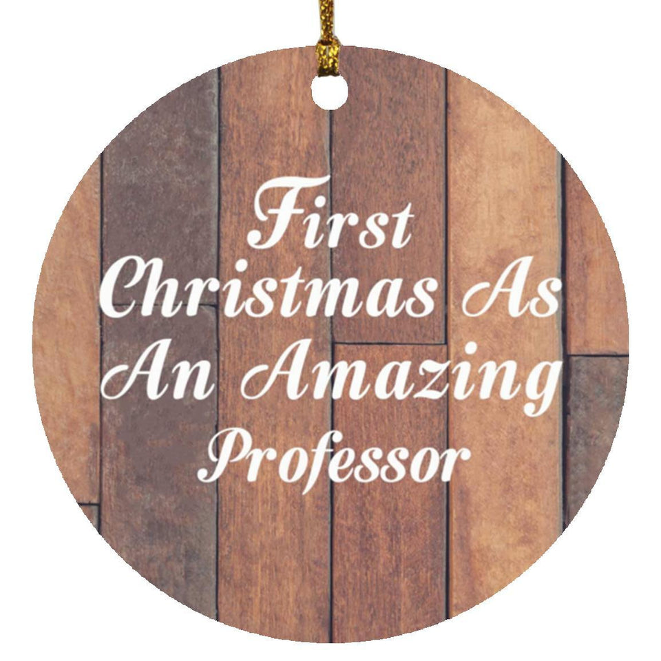 First Christmas As An Amazing Professor - Circle Ornament E