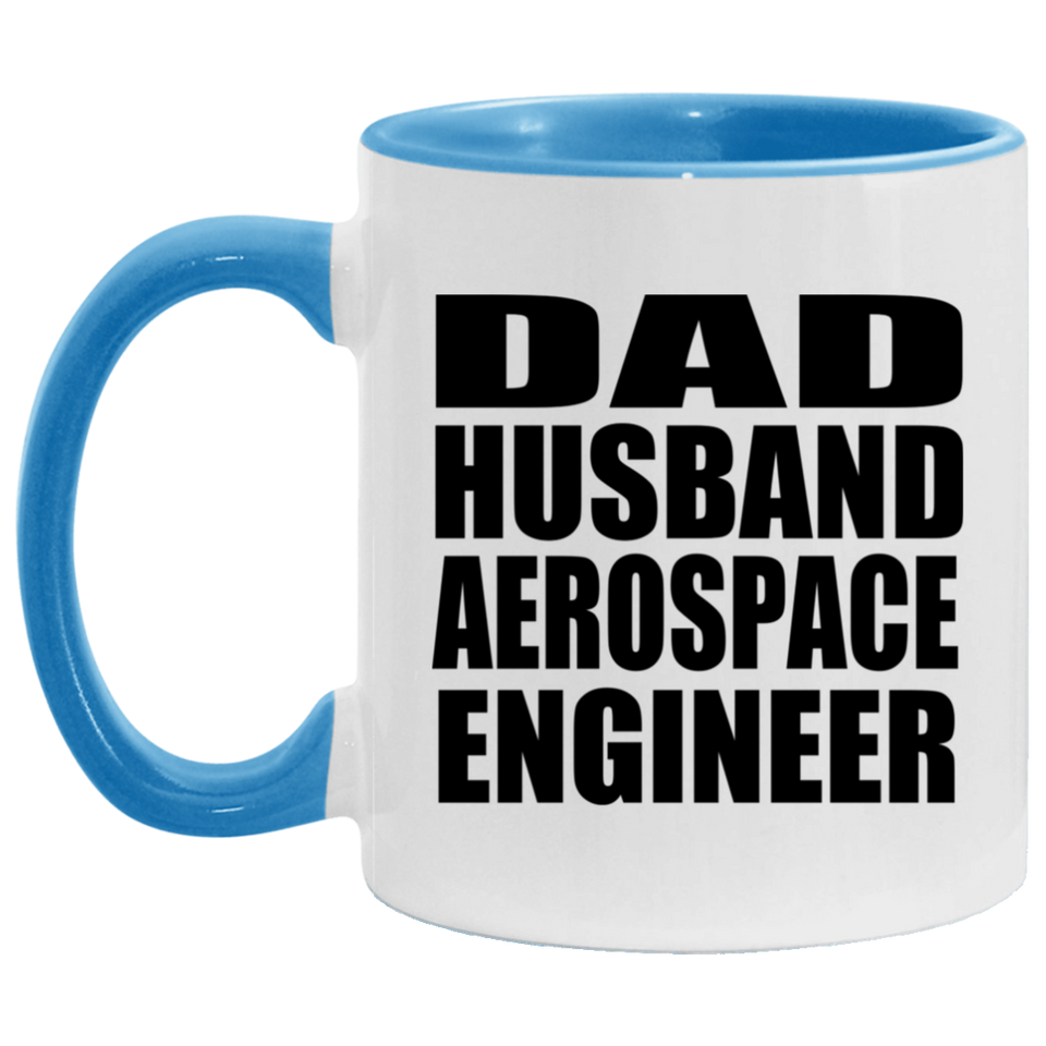 Dad Husband Aerospace Engineer - 11oz Accent Mug Blue