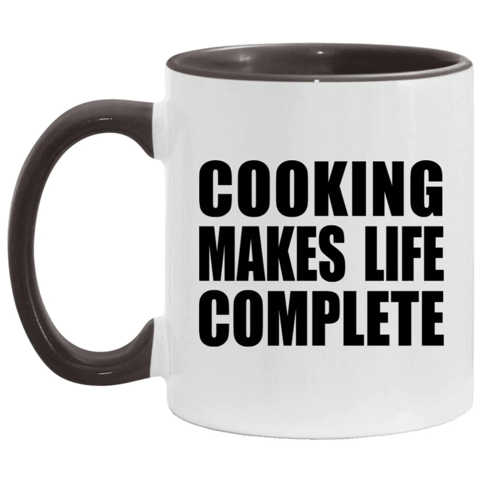 Cooking Makes Life Complete - 11oz Accent Mug Black
