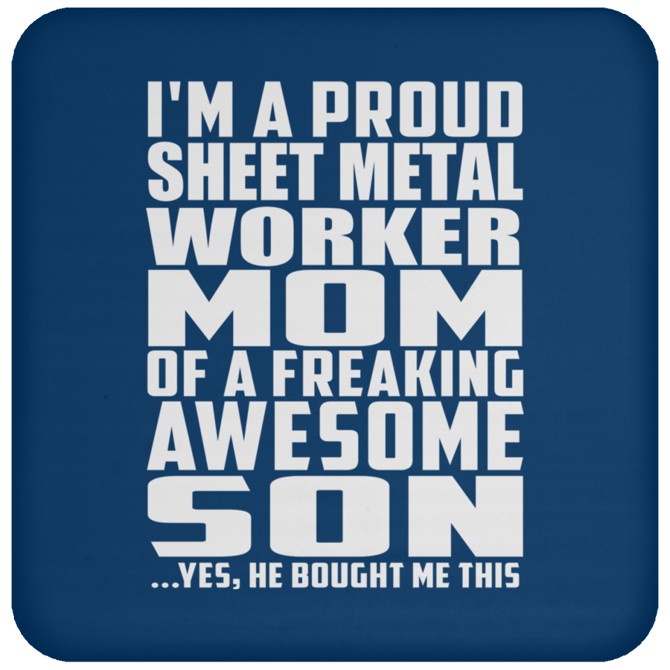 Proud Sheet Metal Worker Mom Of Awesome Son - Drink Coaster