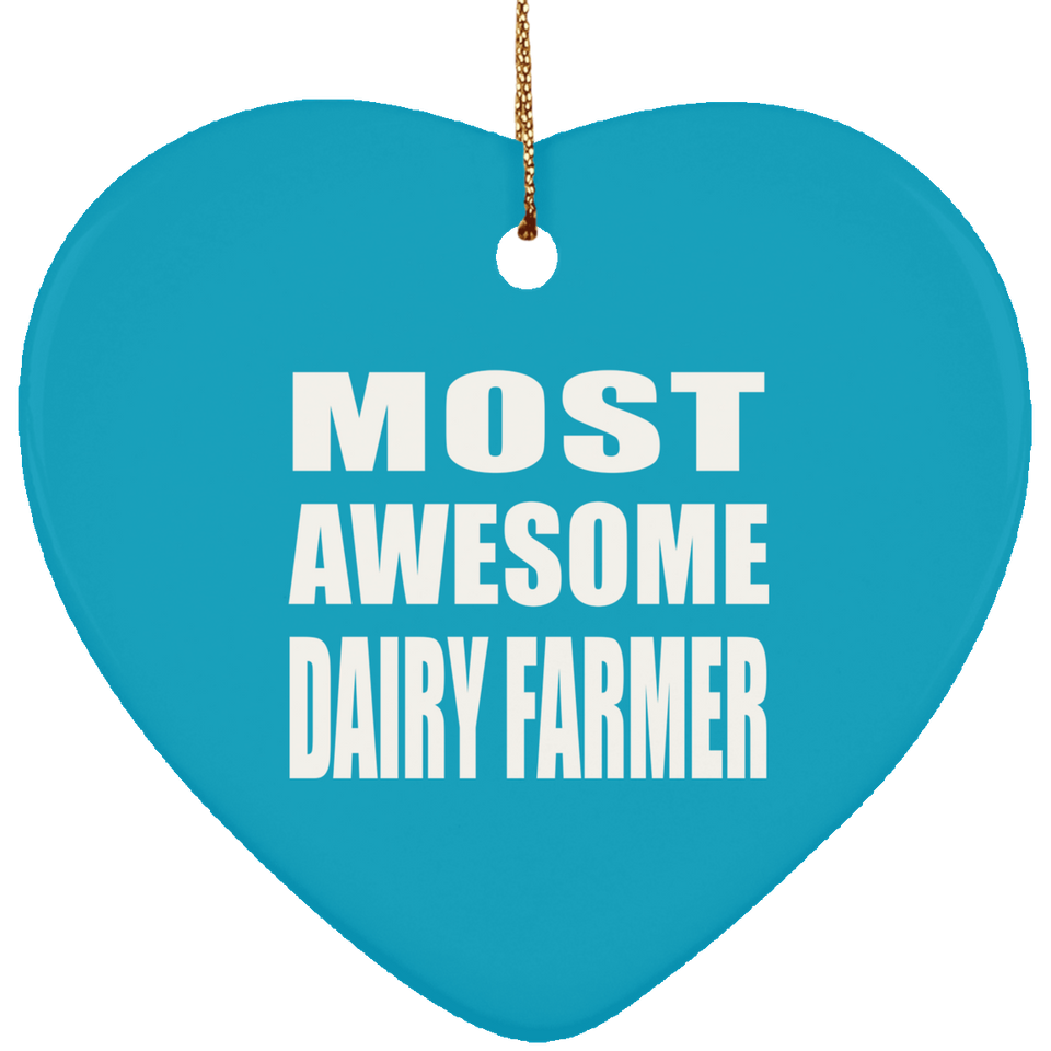 Most Awesome Dairy Farmer - Heart Ornament