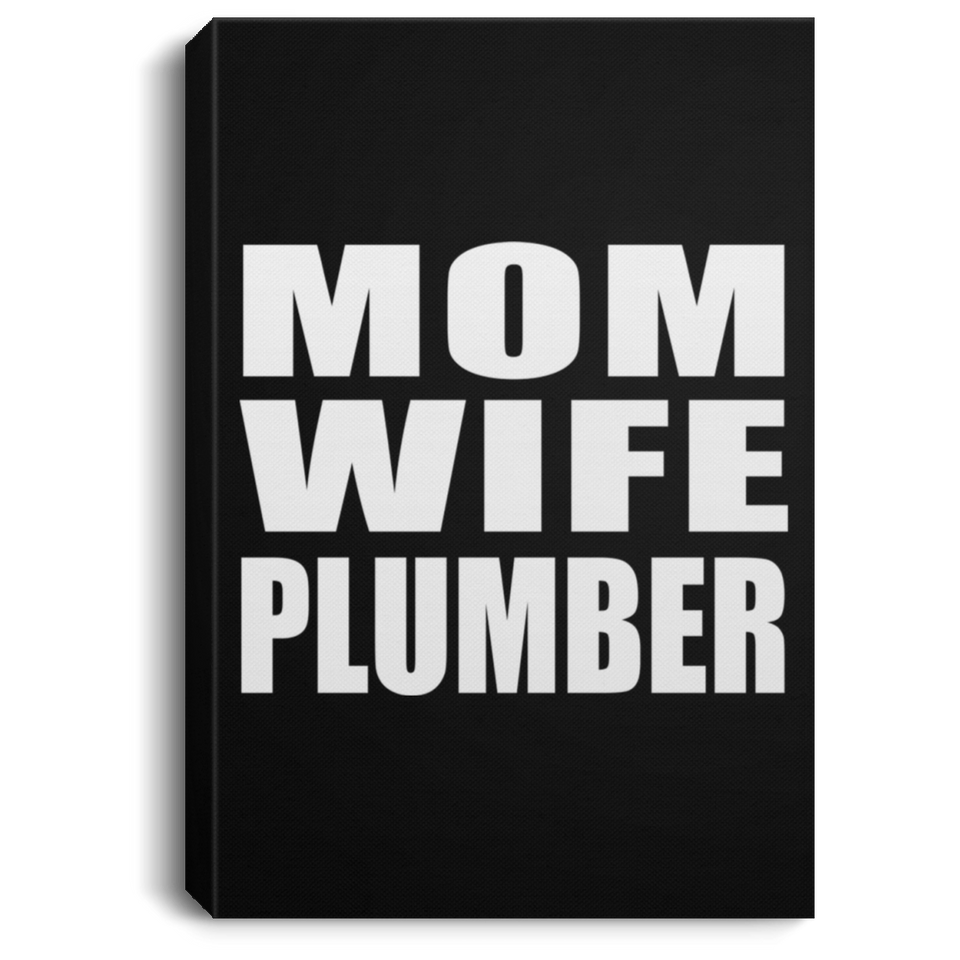 Mom Wife Plumber - Canvas Portrait