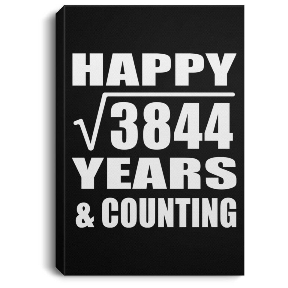 Happy 62nd Anniversary Square Root of 3844 Years & Counting - Canvas Portrait