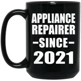 Appliance Repairer Since 2021 - 15oz Coffee Mug Black