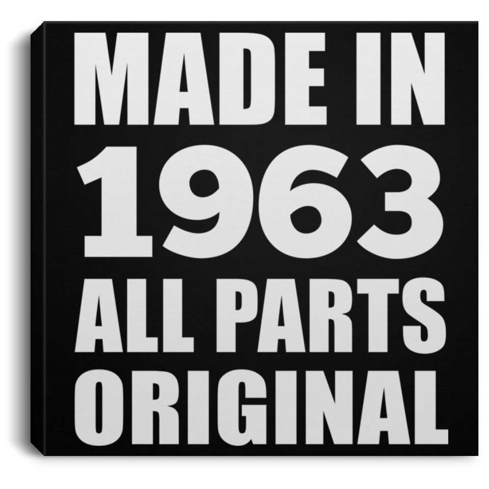 61st Birthday Made in 1963 All Parts Original - Canvas Square
