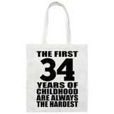 34th Birthday First 34 Years of Childhood Are The Hardest - Tote Bag White