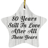 80th Anniversary 80 Years Still In Love After These Years - Star Ornament F