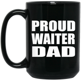 Proud Waiter Dad - 15oz Coffee Mug Black
