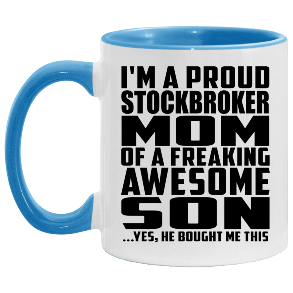 Proud Stockbroker Mom Of Awesome Son - 11oz Accent Mug Blue
